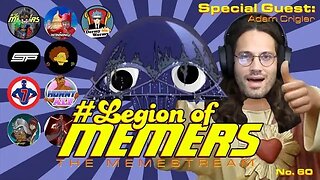 Legion Of Memers Memestream Ep. 60 @TheCriglerShow