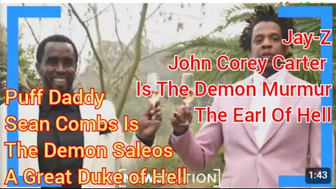 Puff Daddy Is The Demon Saleos, A Great Duke of Hell. Jay-Z Is The Demon Murmur, The Earl Of Hell.