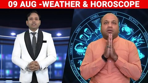 Weather Report & Horoscope - 09 AUGUST | VARUN TIWARI | ASTRO PAWAN