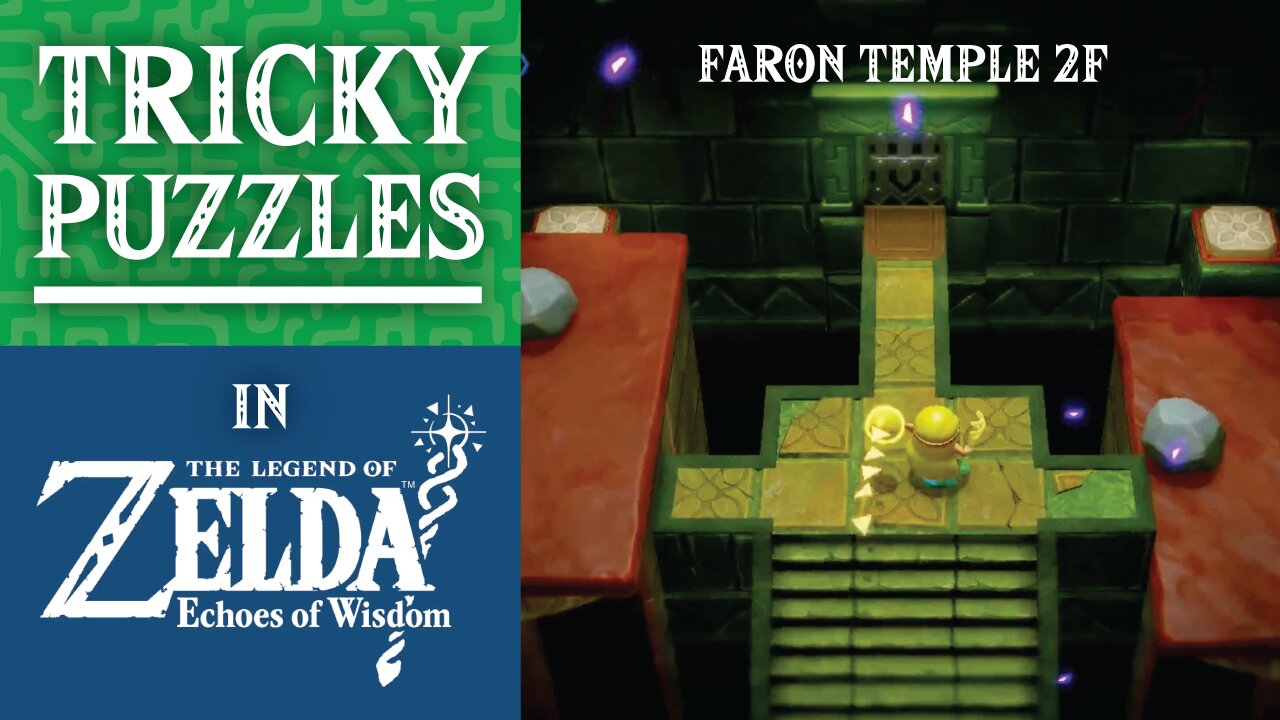 Tricky Puzzles | Faron Temple 2F | The Legend of Zelda: Echoes of Wisdom