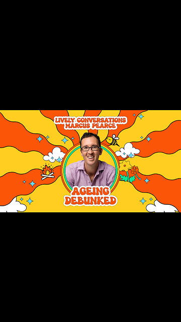 LiVELY Conversations (Snippet) with Marcus Pearce: Ageing De-bunked