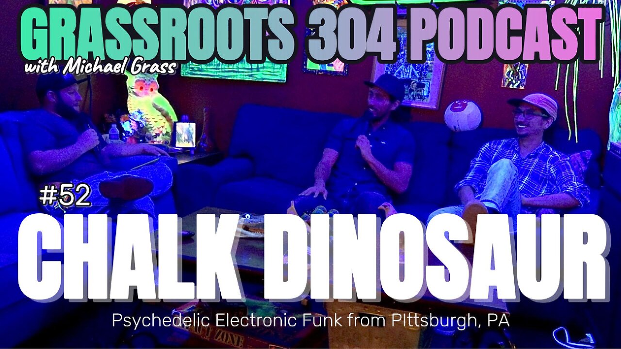 Chalk Dinosaur | Grassroots 304 Podcast Ep. 52 | Psychedelic Electronic Funk Rock - Pittsburgh, PA