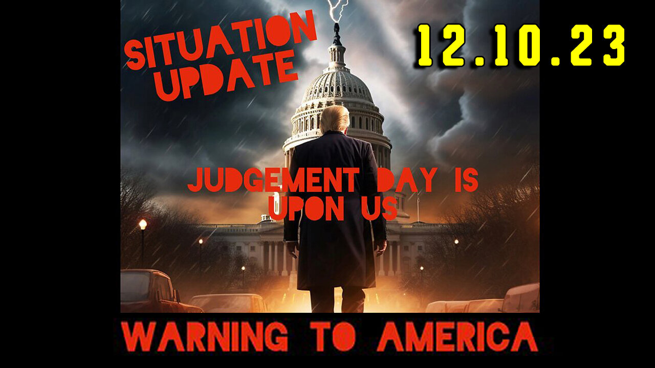 Situation Update 12-10-23 ~ Q Drop + Trump u.s Military - White Hats Intel ~ SGAnon Intel