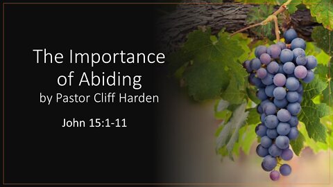 "The Importance of Abiding" by Pastor Cliff Harden