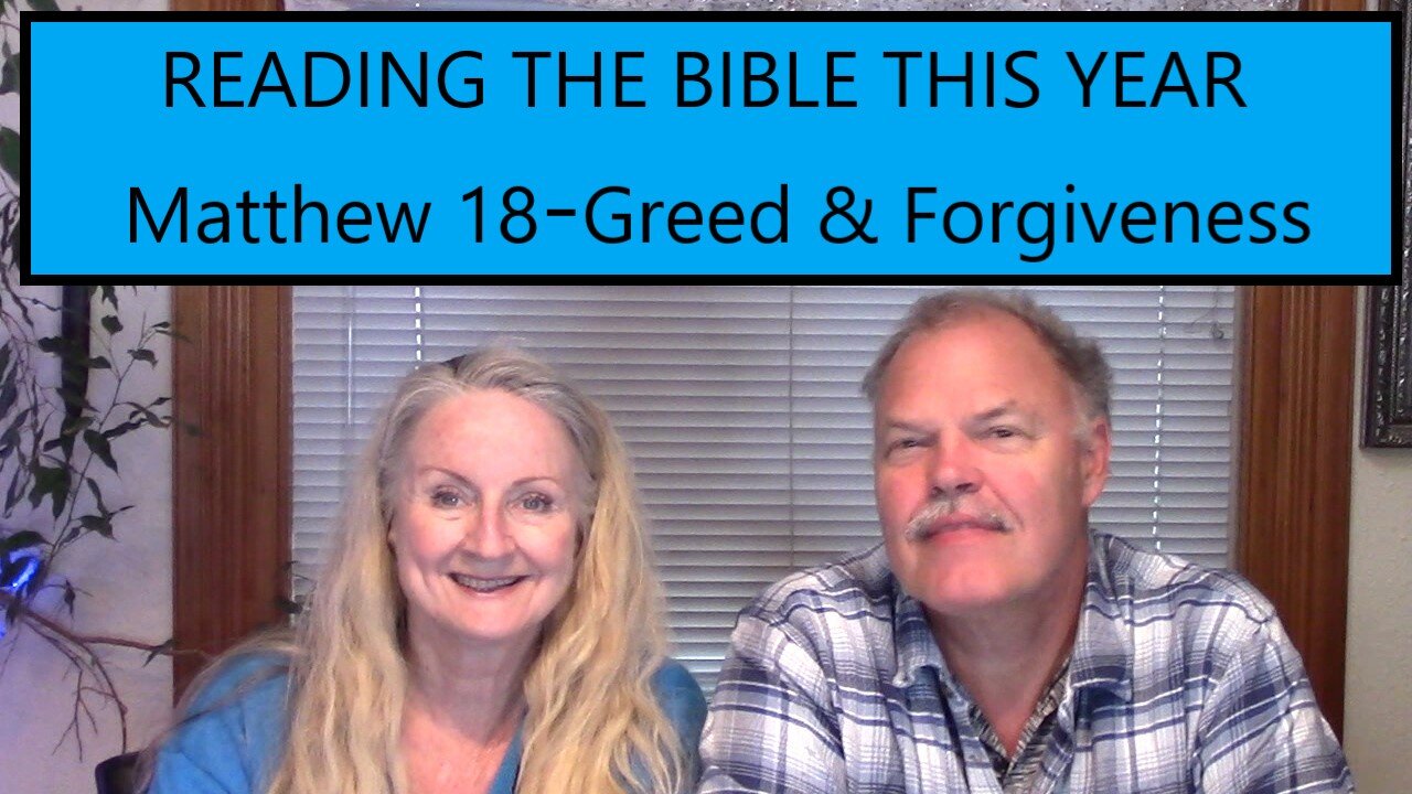 Reading the Bible This Year-Matthew 18-Greed & Forgiveness