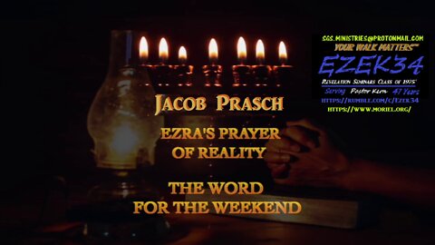 Ezras Prayer of Reality__Word For The Weekend_Jacob Prasch