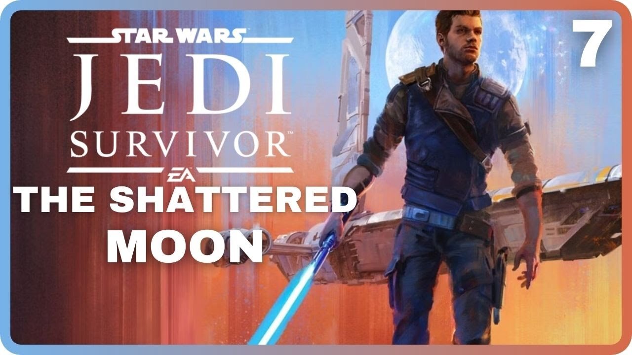 Star Wars JEDI: SURVIVOR | Part 7: The Shattered Moon