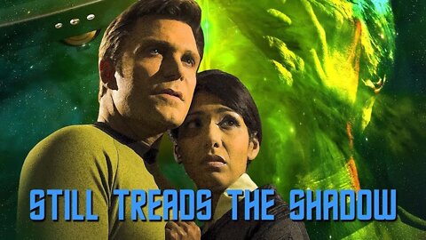 MONDAY NIGHT FAN FILM WATCH PARTY- Star Trek Continues - "Still Treads The Shadow"