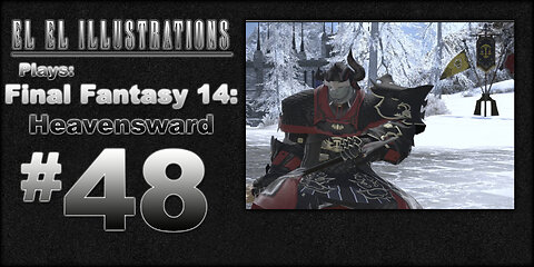 El El Plays Final Fantasy 14: Heavensward Episode 48: Let the Games Begin