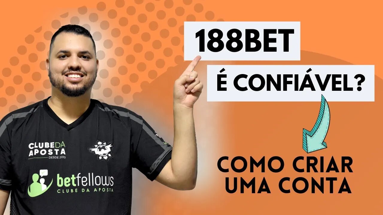 A 188BET é confiável: como criar conta na 188BET?