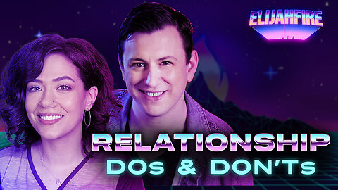 RELATIONSHIP DOS & DON'TS ElijahFire: Ep. 179 - JEFF & LAUREN THARP