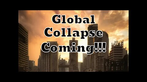Global Collapse Coming !!!