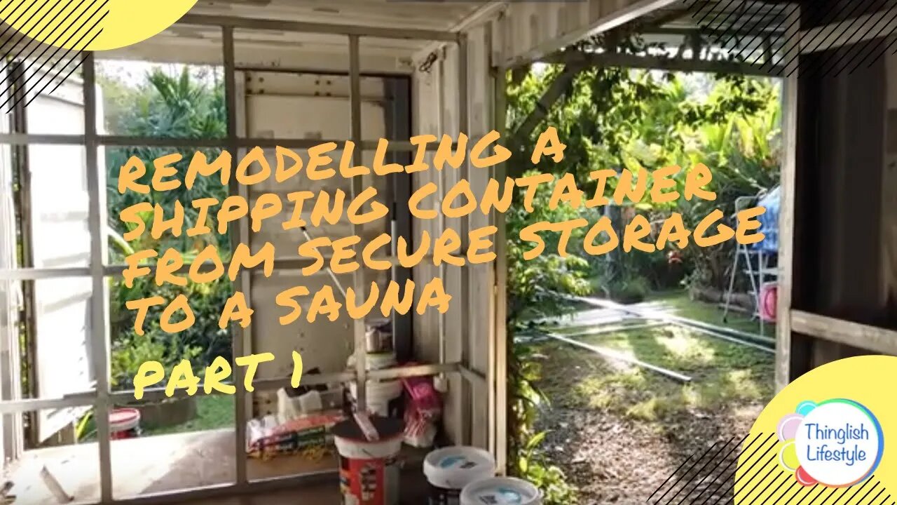 Remodelling a Shipping Container from Secure Storage to a Sauna - Part 1