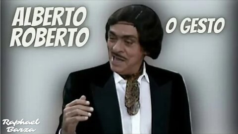 ALBERTO ROBERTO - O GESTO