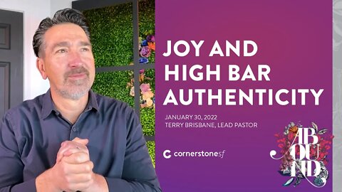 JOY AND HIGH BAR AUTHENTICITY | CornerstoneSF Online Service