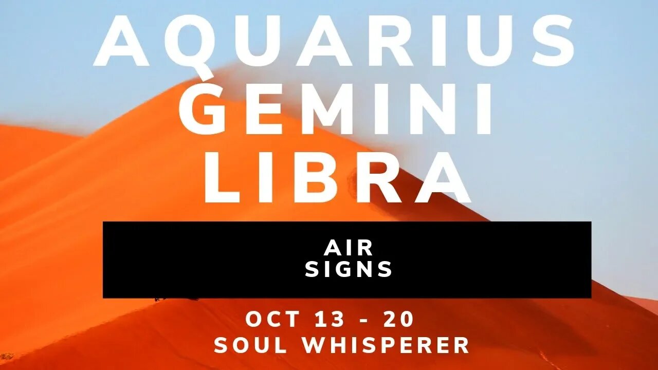 AIR SIGNS: Aquarius Gemini Libra * You Got This