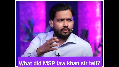 What did msp law khan sir tell?