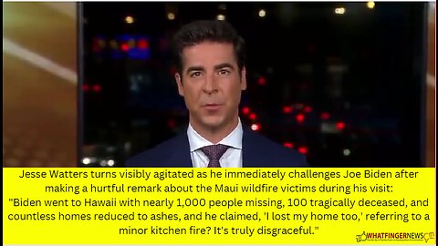 Jesse Watters turns visibly agitated as he immediately challenges Joe Biden after making