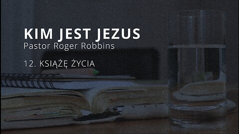 2023.10.18 - ChIBiM - KIM JEST JEZUS cz12 - KSIAZE ZYCIA - Pastor Roger