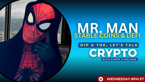 Unmasking DeFi & Stablecoins with Mr. Man (Spiderman Edition) | EP44 Dip A Toe, Let’s Talk Crypto!