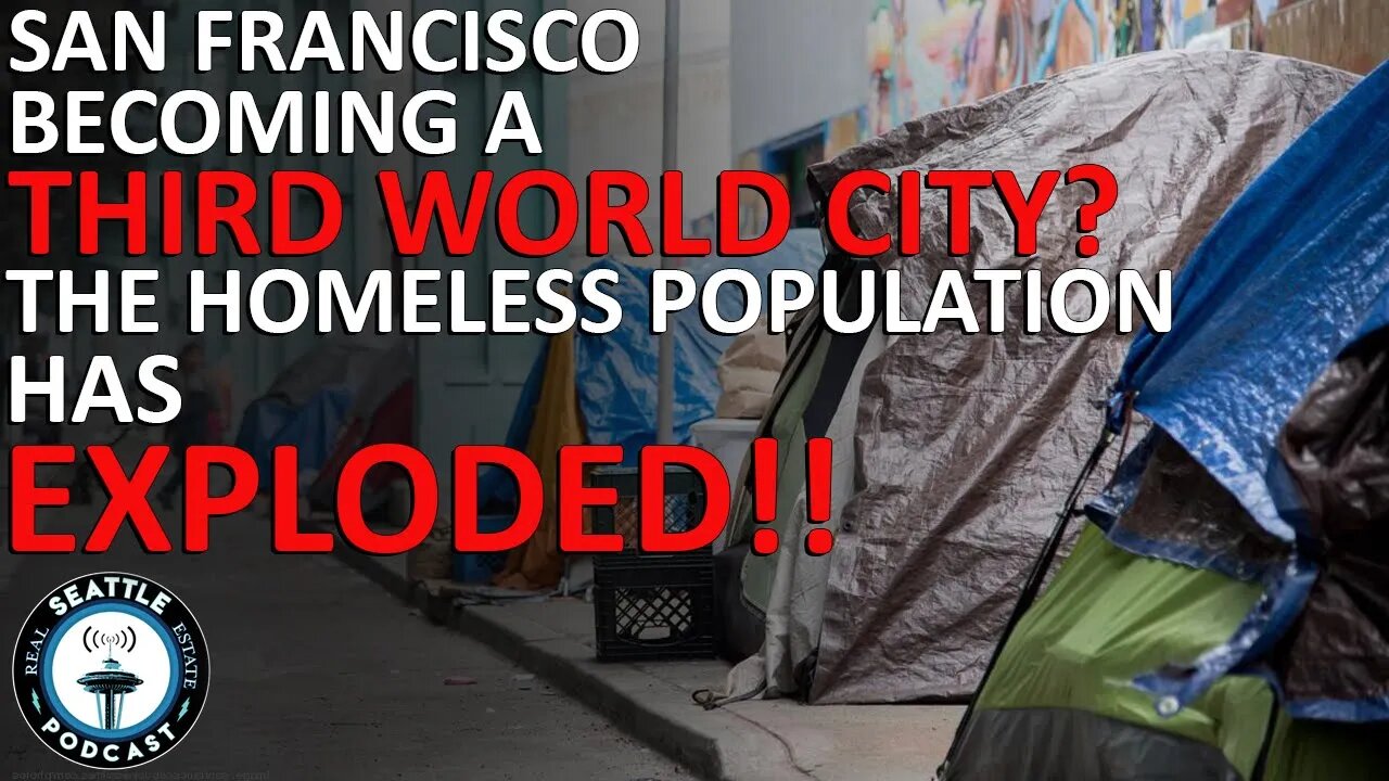 San Francisco Becoming a Third World City | Seattle Real Estate Podcast