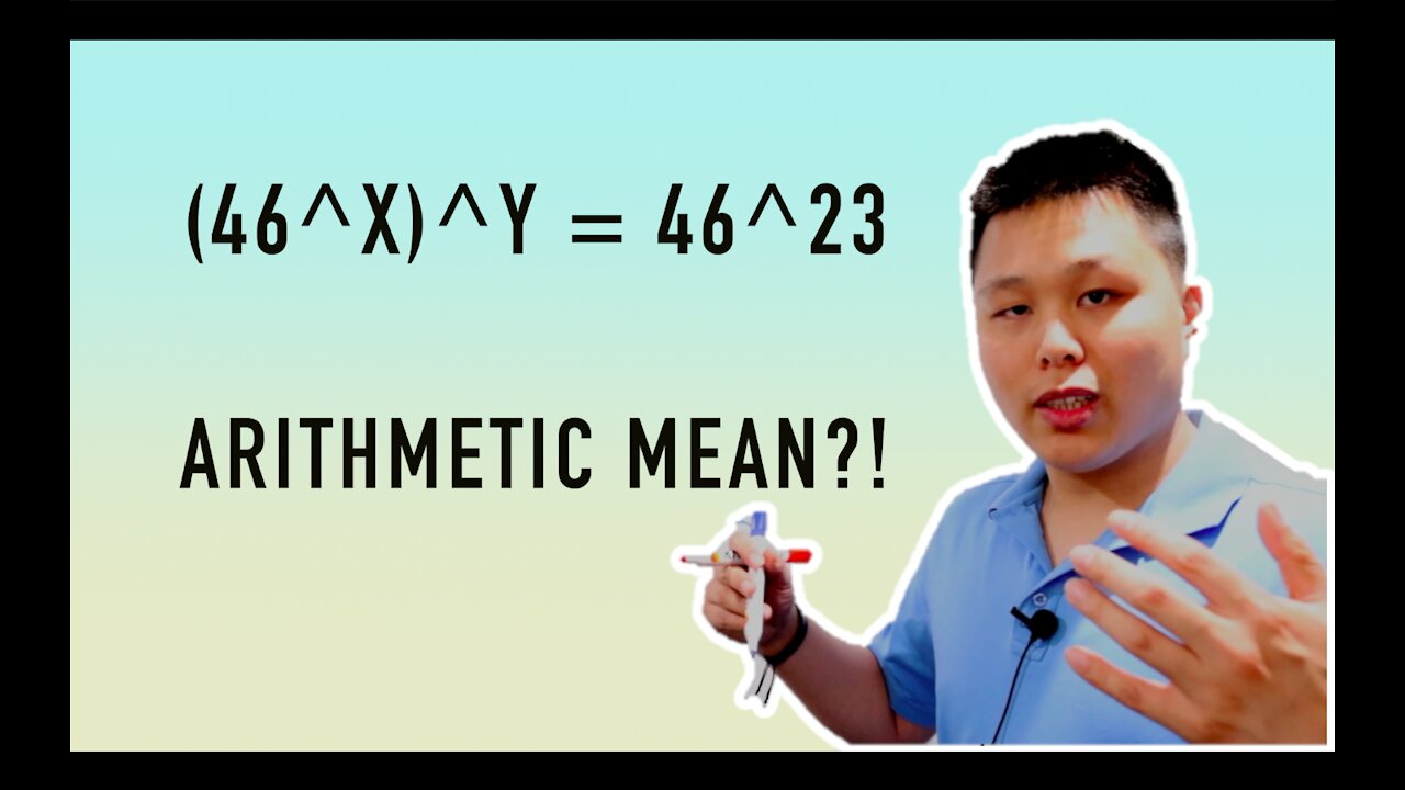 Practice with CAVEMAN CHANG - Exponents and Arithmetic Mean (46^x)^y = 46^23