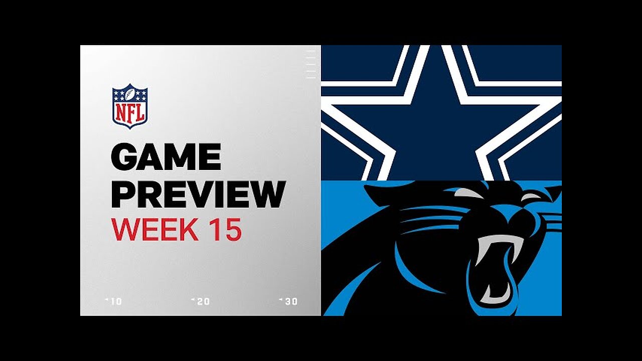 Dallas Cowboys vs. Carolina Panthers | 2024 Week 15 Game Preview