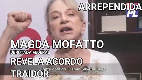 DEPUTADA MAGDA MOFATTO REVELA ACORDO TRAIDOR E SE DIZ ARREPENDIDA.