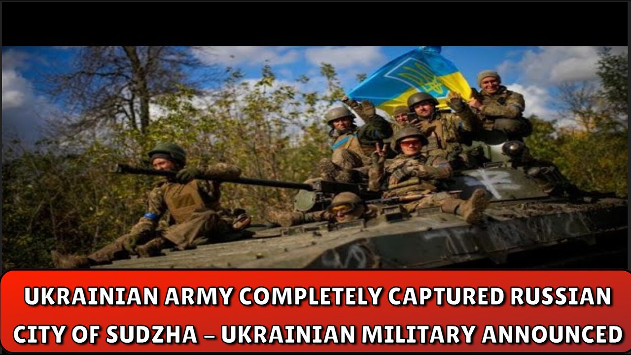 Ukrainian army completely captured Russian city of Sudzha - Ukrainian military announced