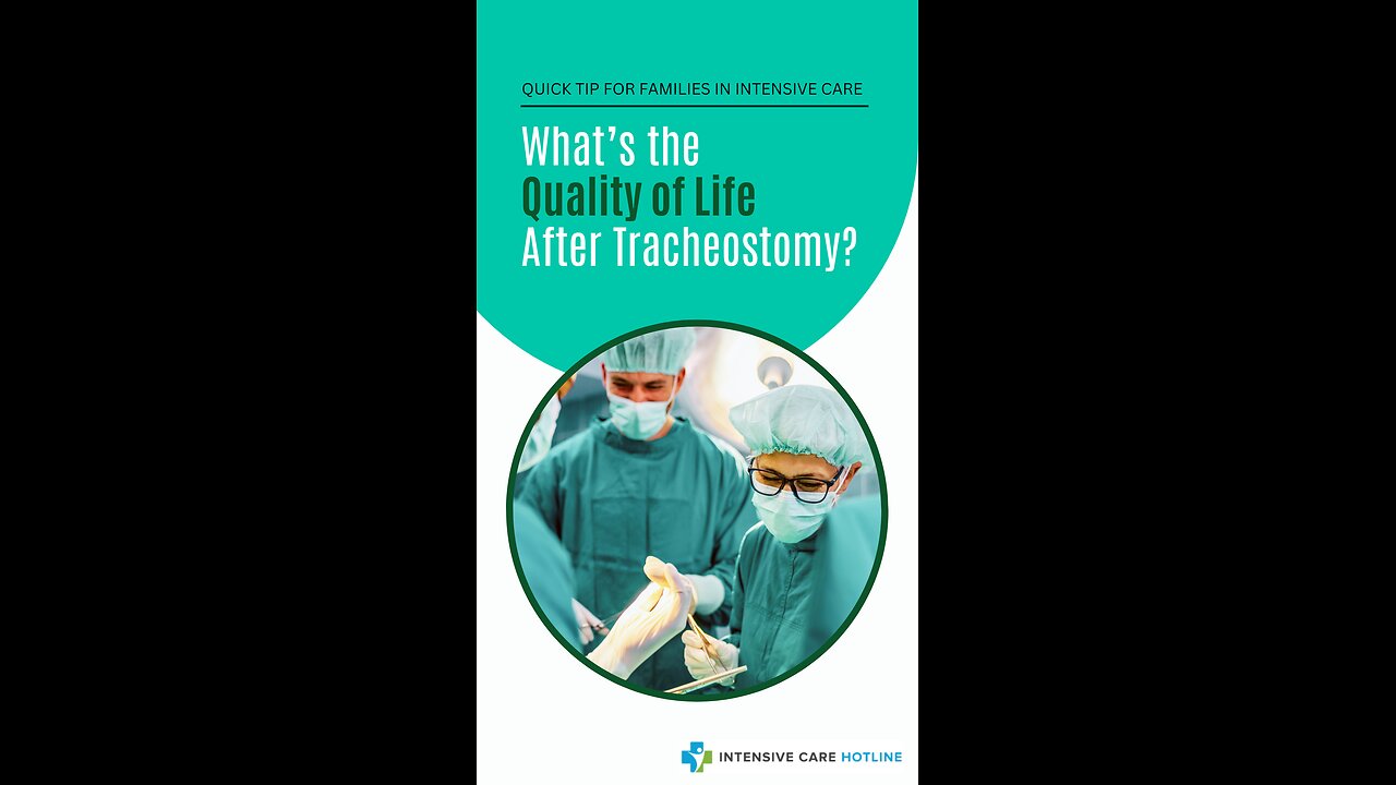 Quick Tip for Families in Intensive Care: What’s the Quality of Life After Tracheostomy?