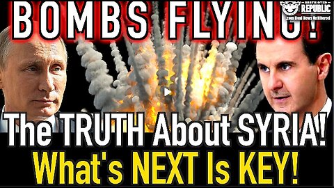 Bombs Flying—The TRUTH About Syria! WW3 Arrives Says Bank CEO! What’s Next Is Key!! Dec 10