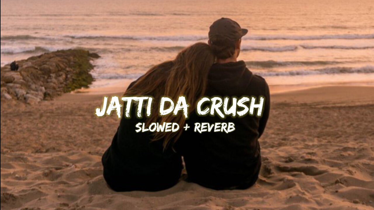 Jati da crush [ slowed + reverb ]