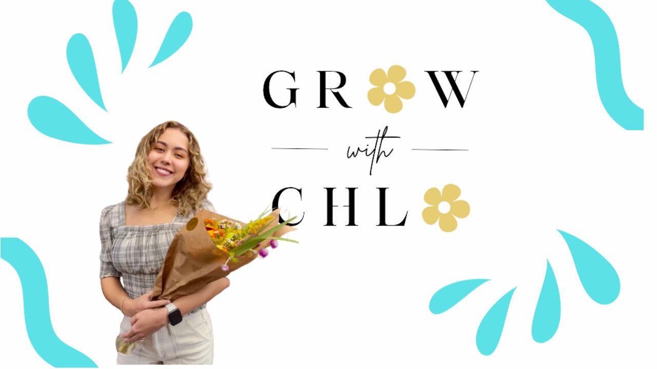 Grow with Chlo– Introducing Chloe Adams!