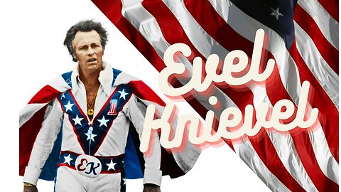 EVEL KNIEVEL WAS A LEGEND