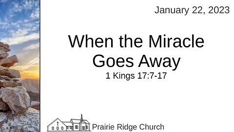 When the Miracle Goes Away - 1 Kings 17:7-17