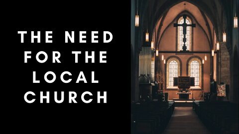 The Need for the Local Church