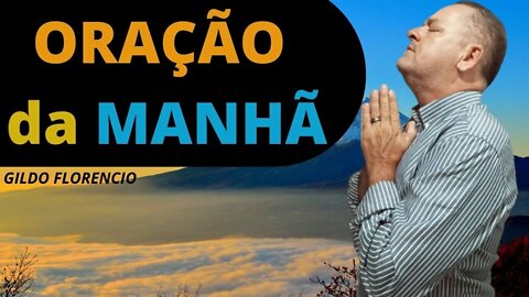 ORAÇÃO DA MANHA DE HOJE-INSCREVA-SE NO CANAL.