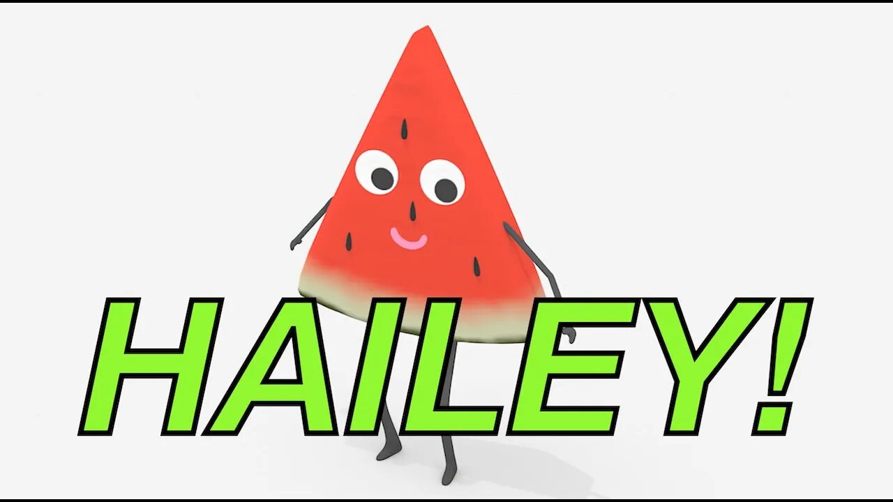 Happy Birthday HAILEY! - WATERMELON Birthday Song