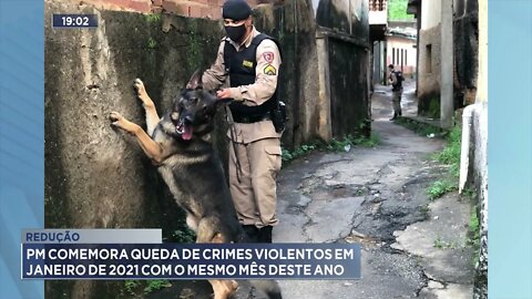 Manhuaçu: PM comemora queda de crimes violentos em janeiro de 2021 com o mesmo mês deste ano