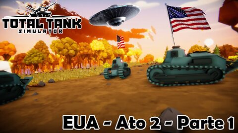 Sendo abduzido no ato 2 - Parte 1 (Campanha EUA) - Novo Total Tank Simulator - Gameplay PT-BR