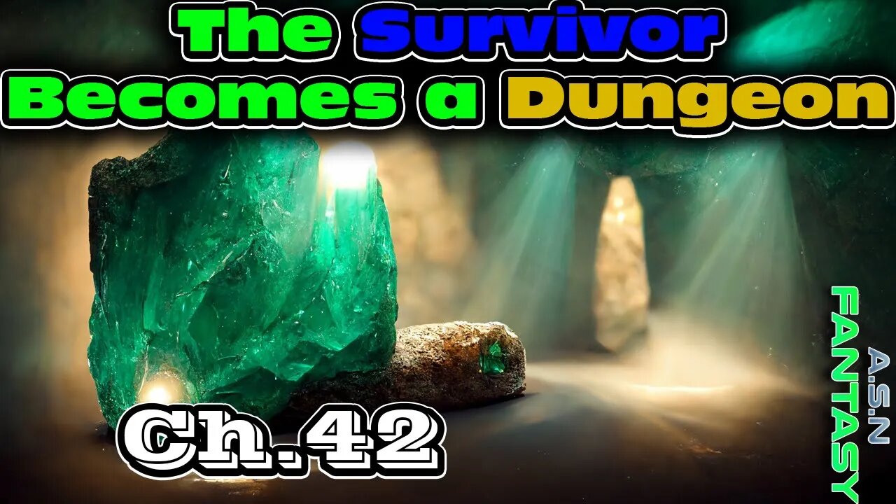 The Survivor Becomes a Dungeon - Chapter 42 | HFY | Fantasy Audiobook