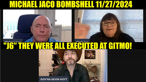 MICHAEL JACO HUGE INTEL 11/28/2024 : "J6" THEY WERE ALL EXECUTED AT GITMO!