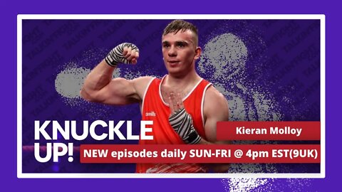 Kieran Molloy | Knuckle Up with Mike and Cedric