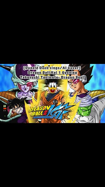 [Donald Duck sings/AI Cover] Dragon Ball Z Kai 1 Opening Takayoshi Tanimoto - Dragon Soul