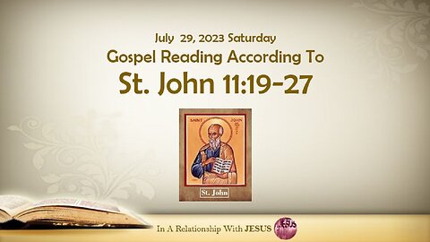 July 29 2023 Gospel Reading John Chapter 11 Verse 19-27