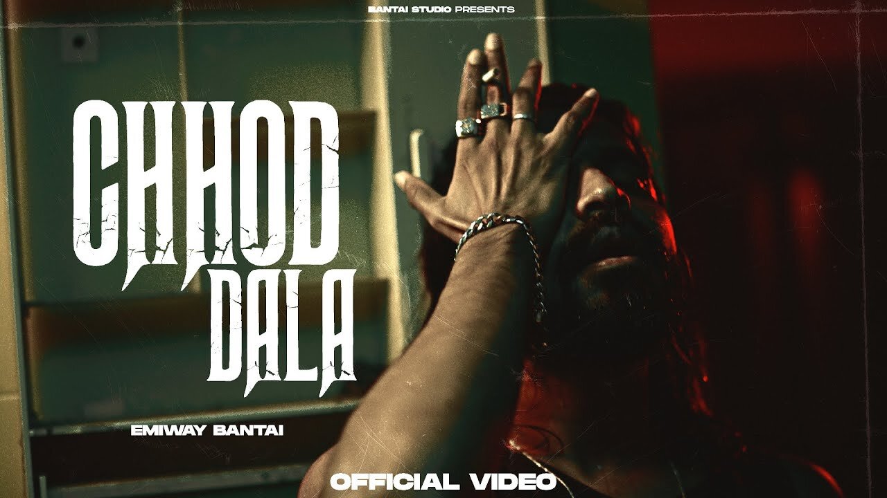 EMIWAY - CHHOD DALA (OFFICIAL MUSIC VIDEO) (EXPLICIT) (Prod by Logan Jessy)