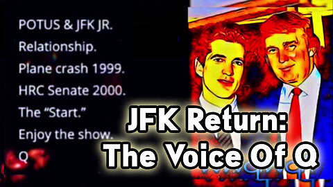 POTUS & JFK Jr Return: The Voice Of Q