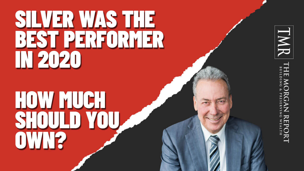 Silver Was The BEST Performer In 2020 - How Much Should You Own?