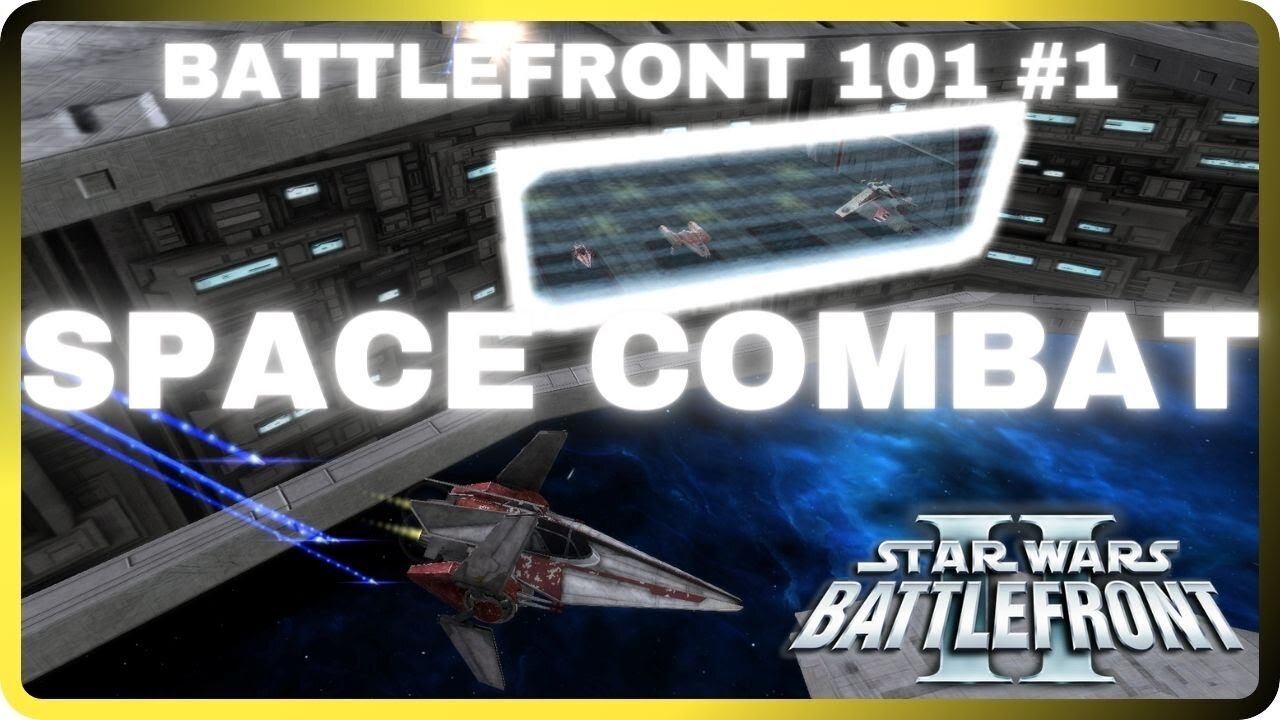 Star Wars Battlefront 101 | Lesson 1: Space Combat