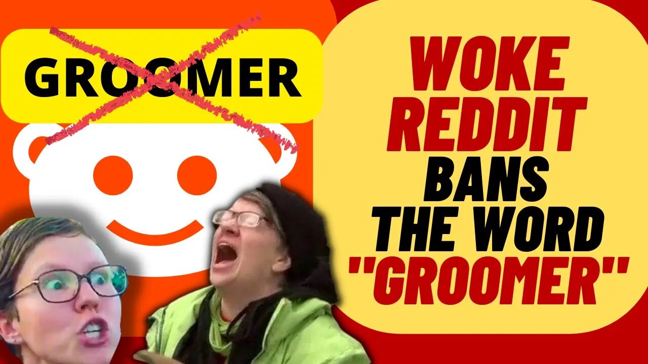 Woke Reddit Bans The Word Groomer